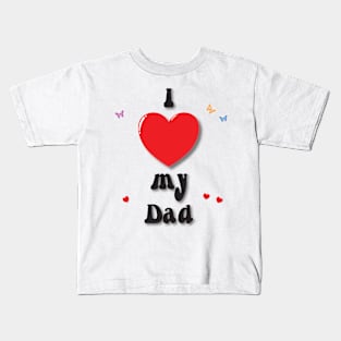 I love my dad - heart doodle hand drawn design Kids T-Shirt